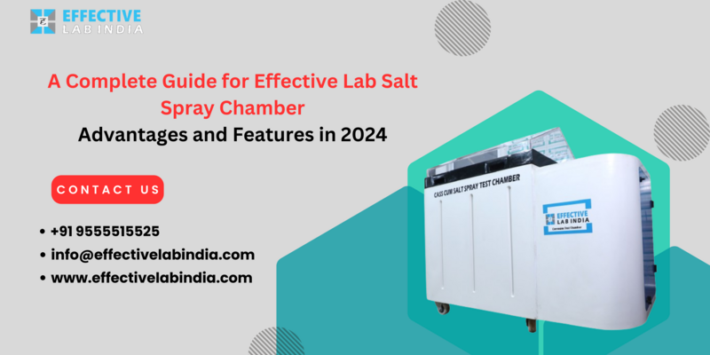 A complete guide for effective lab salt spray chamber advantages and features in 2024